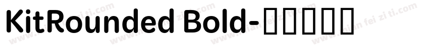 KitRounded Bold字体转换